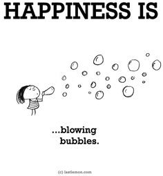 Happiness is...blowing bubbles