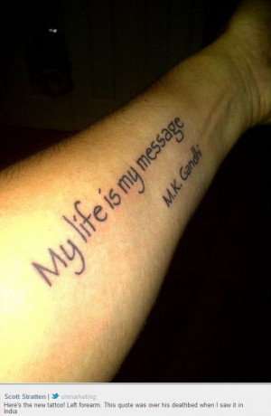 quote above gandhi s deathbed now scott stratten s new tattoo http ...