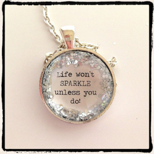 QUOTE Life Wont Sparkle Unless You Do silver glitter pendant necklace ...