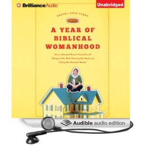 Year of Biblical Womanhood: How a Liberated Woman Found Herself ...