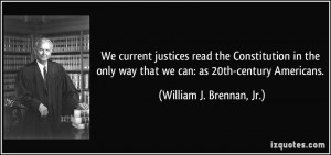 way that we can as 20th century Americans William J Brennan Jr
