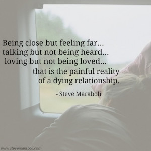 ... feeling far, talking but not being heard, loving but not being loved