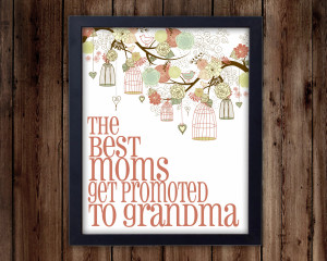 The Best Moms Get Promoted To Grandma.