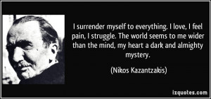 Dark Quotes About Pain More nikos kazantzakis quotes