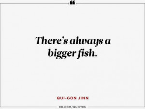 ... always a bigger fish.