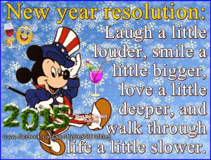 NewYear2015 resolution: Laugh a little,louder,smile alittle bigger ...