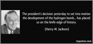More Henry M. Jackson Quotes