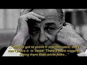 berals: Was Lyndon B. Johnson a racist?