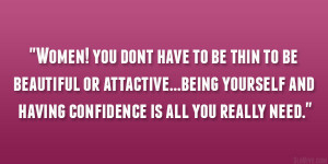 ... …being yourself and having confidence is all you really need