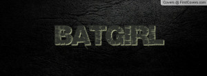BATGIRL Profile Facebook Covers