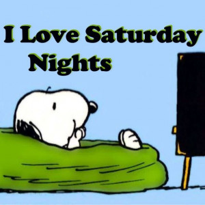 Saturday Nights quotes quote snoopy weekend days of the week saturday ...