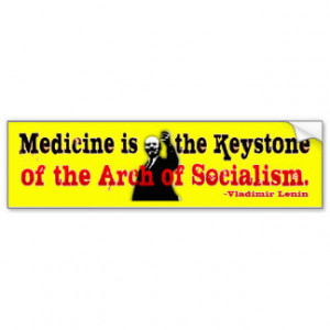 Medicine is the Keystone of the Arch of Socialism Bumper Sticker