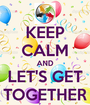 Keep Calm And Let Get Together