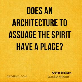Does an architecture to assuage the spirit have a place?