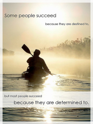 Most People Succeed... Because They Are Determined To