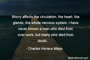 worry-Worry affects the circulation, the heart, the glands, the whole ...
