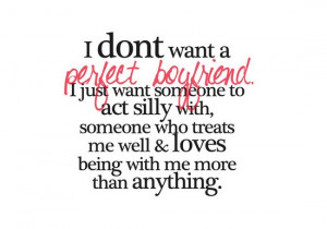 dont want a perfect boyfriend i just want someone