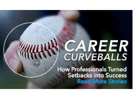 Career Curveballs: Be Careful What You Ask For, You Might Get It