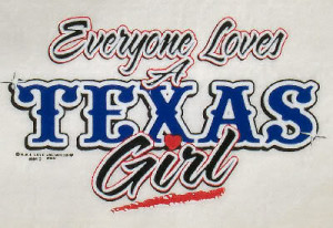 everyone_loves_a_texas_girl.jpg#TX%20Girl%20400x275