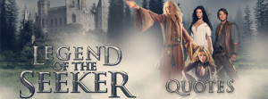 Legend of the Seeker Quotes