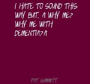 ... Quote by Pat Summitt http://www.lushquotes.com/quote/pat-summitt