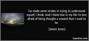 ve made some strides in trying to understand myself, I think. And I ...