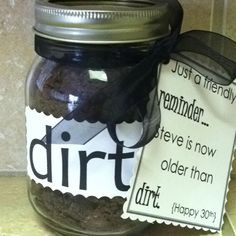Older Than Dirt Birthday Mason Jar - crushed Oreos, mason jar, label ...