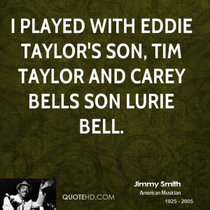 played with Eddie Taylor's son, Tim Taylor and Carey Bells son Lurie ...