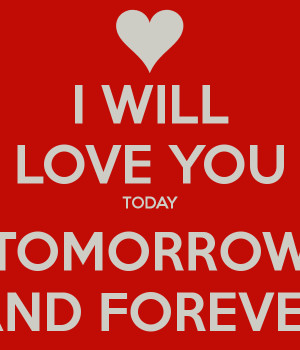 Today Tomorrow And Forever
