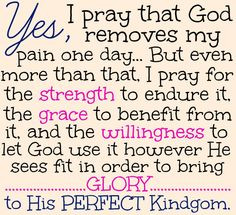 Amen! People ask me how I can believe in God when I'm so sick... I say ...