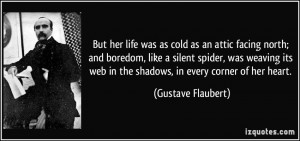 ... weaving its web in the shadows, in every corner of her heart