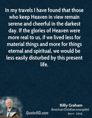 ... and spiritual, we would be less easily disturbed by this present life