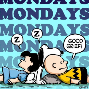 mondays good grief funny quotes quote charlie brown snoopy funny quote ...