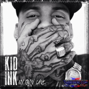 Kid Ink – My Own Lane (Tracklist)