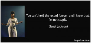 You can't hold the record forever, and I know that. I'm not stupid ...