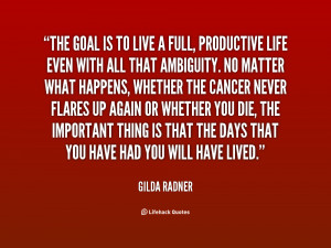 quote-Gilda-Radner-the-goal-is-to-live-a-full-29685.png