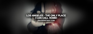 Los Angeles Only Place I Can Call Home Quote Picture