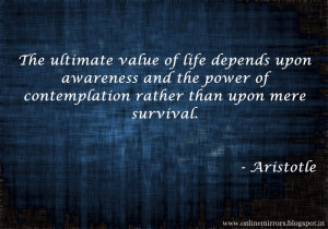 Top 35 Aristotle quotes - The ultimate value of life depends upon ...
