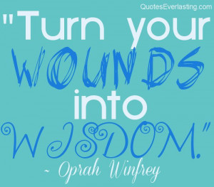 oprah winfrey quotes turn your wounds into wisdom | Wisdom | Quotes ...