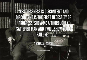 quote-Thomas-A.-Edison-restlessness-is-discontent-and-discontent-is ...