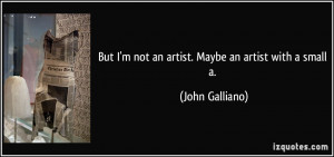 More John Galliano Quotes