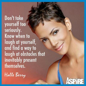 Halle Berry Quote.....