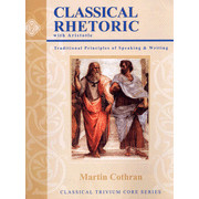 ... rhetoric with aristotle by martin cothran memoria press aristotle