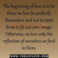 Love Quote of the day: Thomas Merton “The beginning of love is to ...