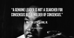 quote-Martin-Luther-King-Jr.-a-genuine-leader-is-not-a-searcher-88362 ...