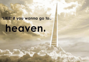like if you wanna go to heaven