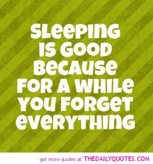 Sleeping-is-good-forget-everything-quote-picture-sad-life-pics.jpg