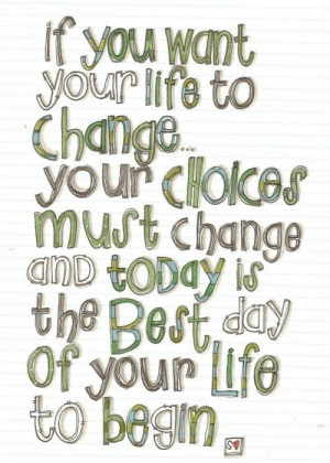 One Choice at a Time…Begin TODAY!