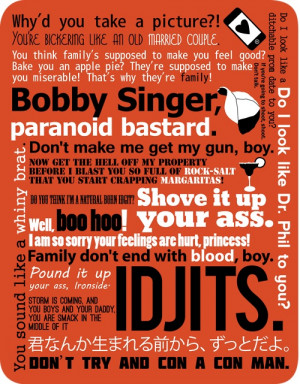 ... Bobby Singer Quotes Available here. Soon to be available as a poster