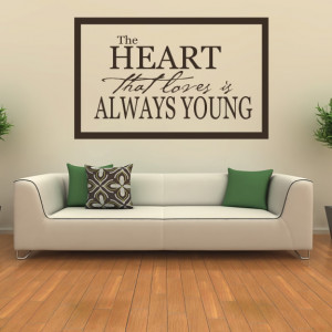 The-Heart-That-Loves-Is-Always-Young-Wall-Sticker-Quote-Wall-Art-Decal ...